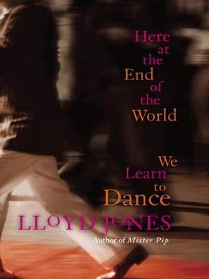cover image of Here at the End of the World We Learn to Dance